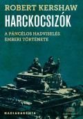 Harckocsizók - a páncélos-hadviselés emberi története