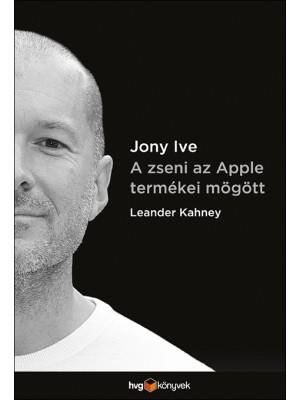 Jony ive - a zseni az apple termékei mögött