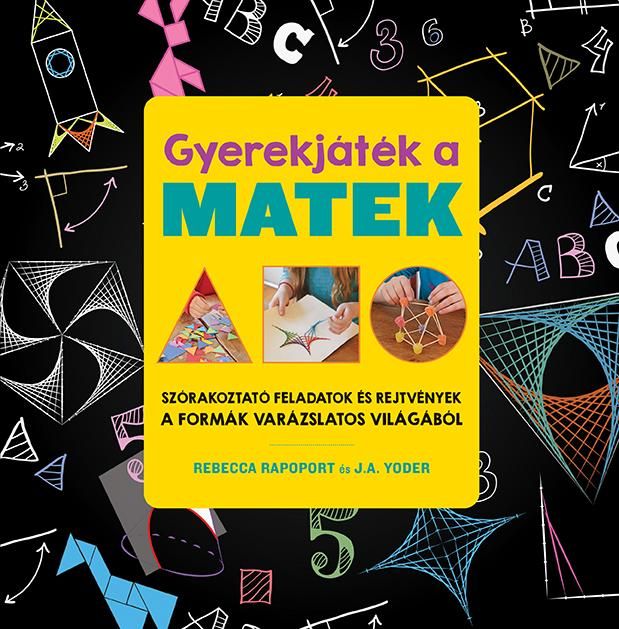 Gyerekjáték a matek - szórakoztató feladatok és rejtvények a formák varázslatos