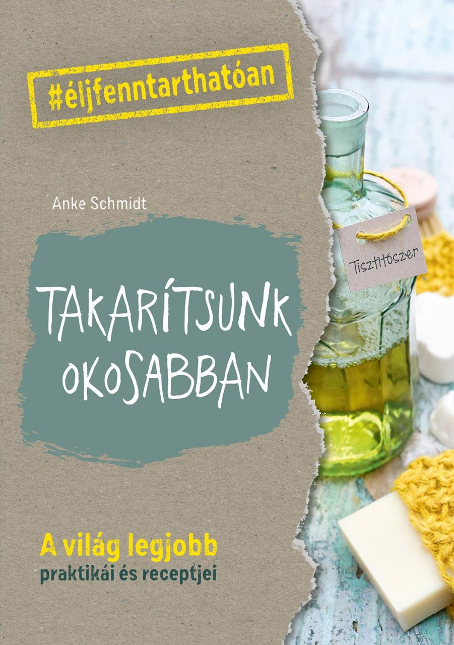 Takarítsunk okosabban - a világ legjobb praktikái és receptjei