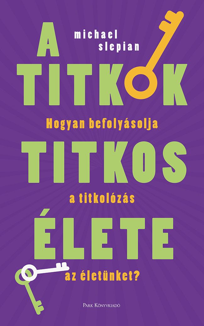 A titkok titkos élete - hogyan befolyásolja a titkolozás az életünket