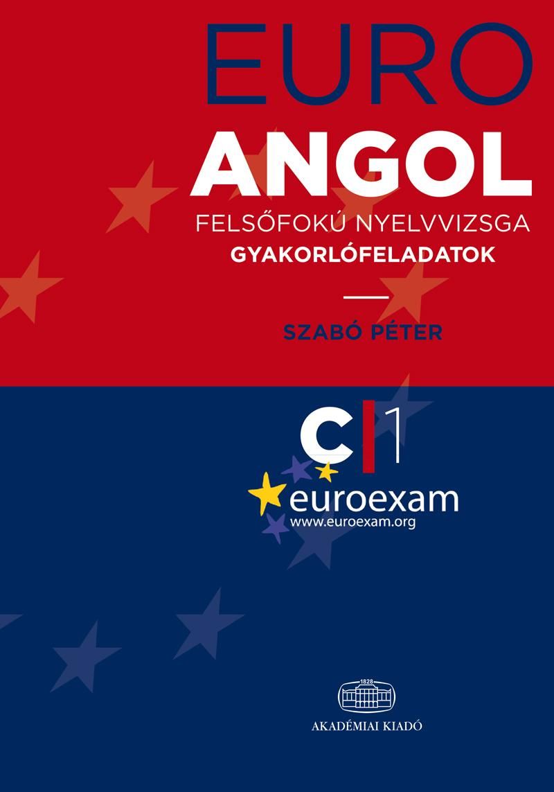 Euro angol - felsőfokú nyelvvizsga gyakorlófeladatok c1