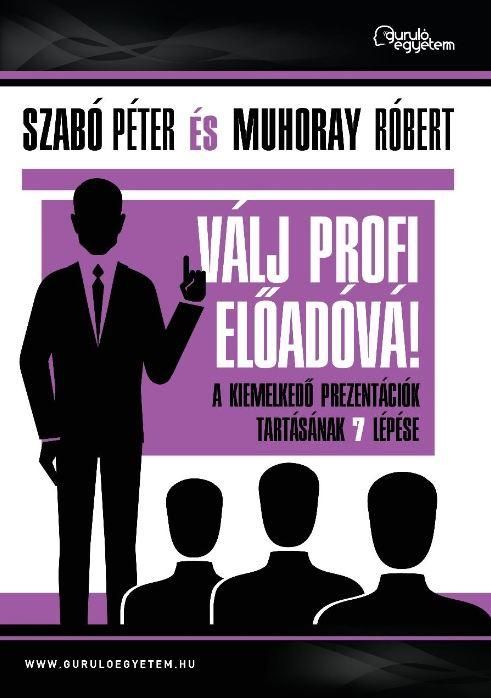 Válj profi előadóvá! - a kiemelkedő prezentációk tartásának 7 lépése