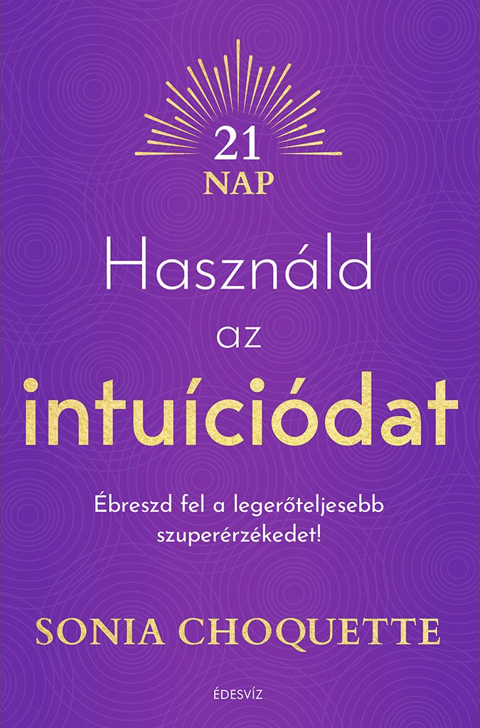 Használd az intuíciódat - ébreszd fel a legerőteljesebb szuperérzékedet!