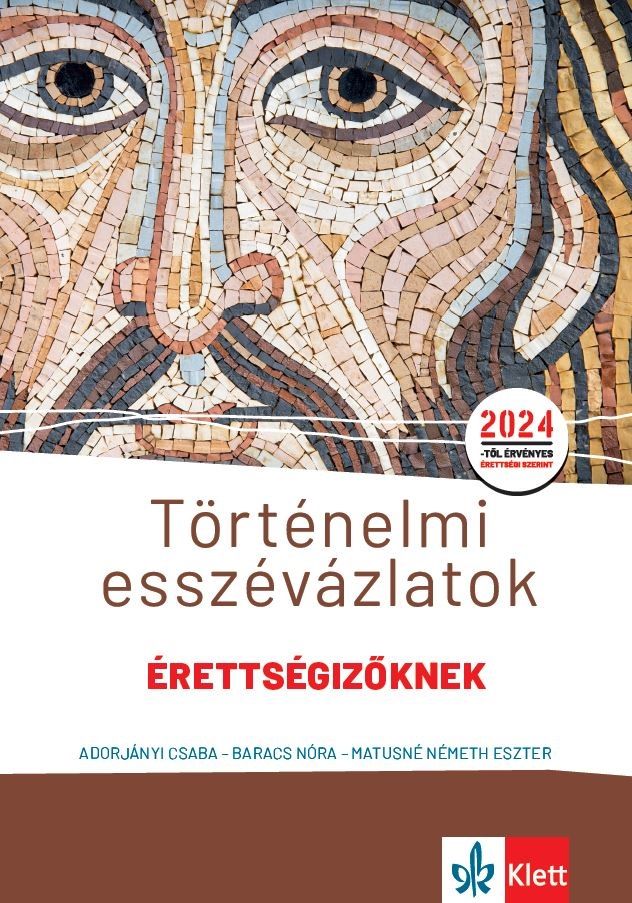 Történelmi esszévázlatok érettségizőknek 2024 közép- és emelt szinten