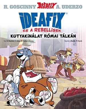 Kutyakínálat római tálkán - ideafix és a rebellisek