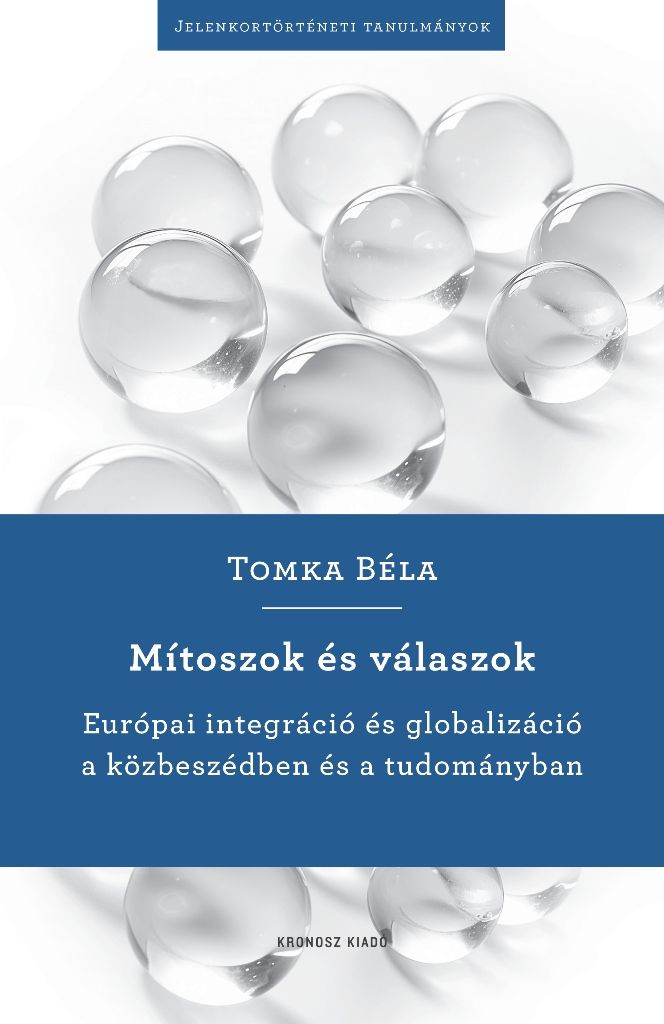 Mítoszok és válaszok - európai integráció és globalizáció a közbeszédben és tudo