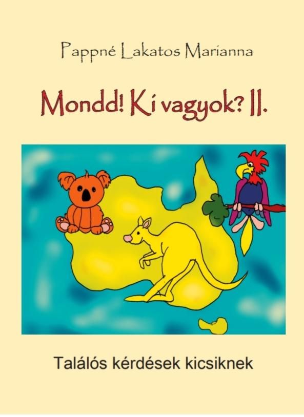 Mondd! ki vagyok? 2. rész - találós kérdések kicsiknek