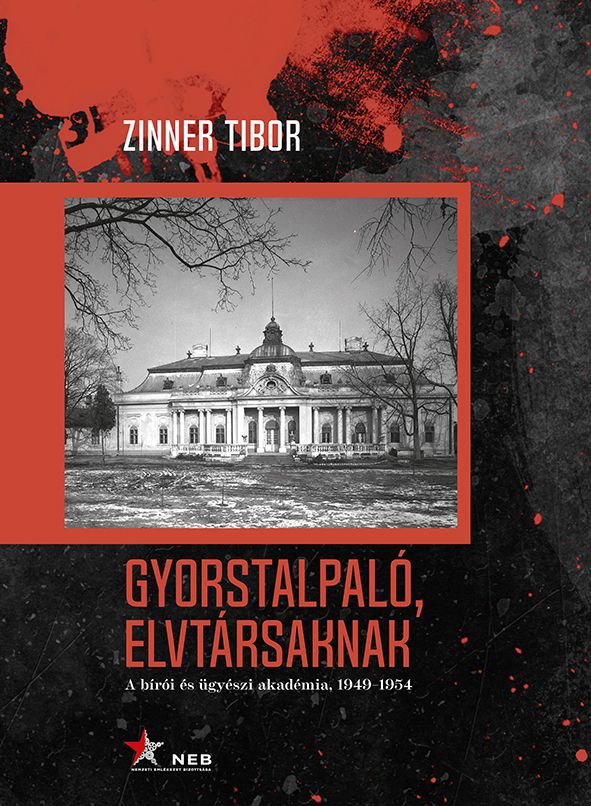 Gyorstalpaló, elvtársaknak - a bírói és ügyészi akadémia, 1949-1954