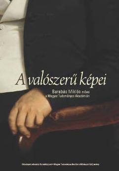 A valószerű képei: barabás miklós művei a magyar tudományos akadémián