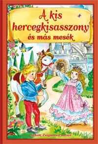 A kis hercegkisasszony és más mesék