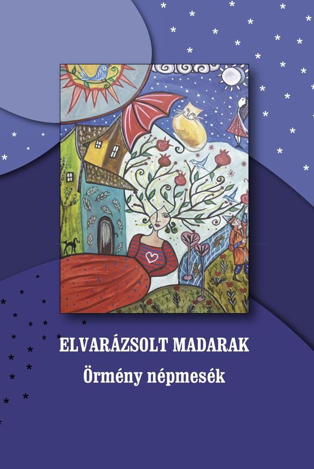 Elvarázsolt madarak - örmény népmesék