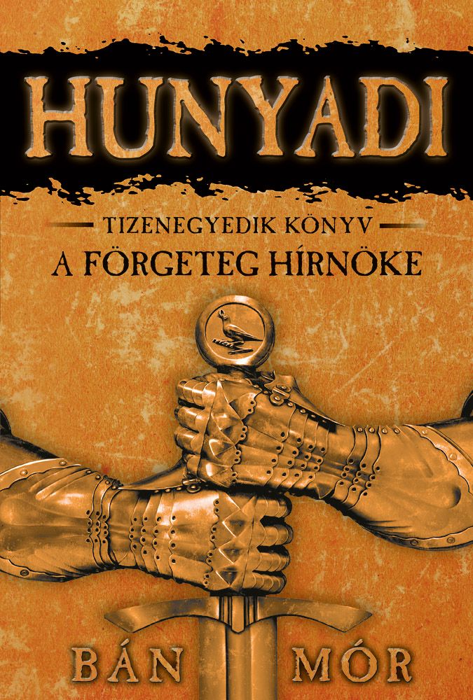 Hunyadi - a förgeteg hírnöke - tizenegyedik könyv (3. kiadás)