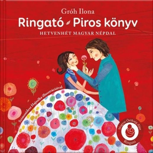 Ringató - piros könyv - hetvenhét magyar népdal