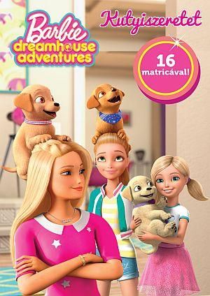 Barbie dreamhouse adventures - kutyiszeretet