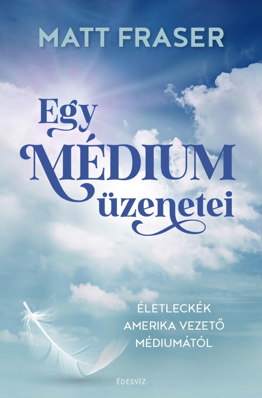 Egy médium üzenetei - életleckék amerika vezető médiumától