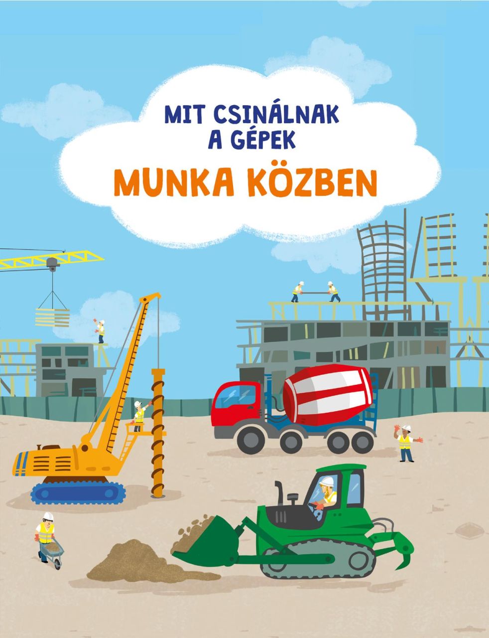 Mit csinálnak a gépek: munka közben