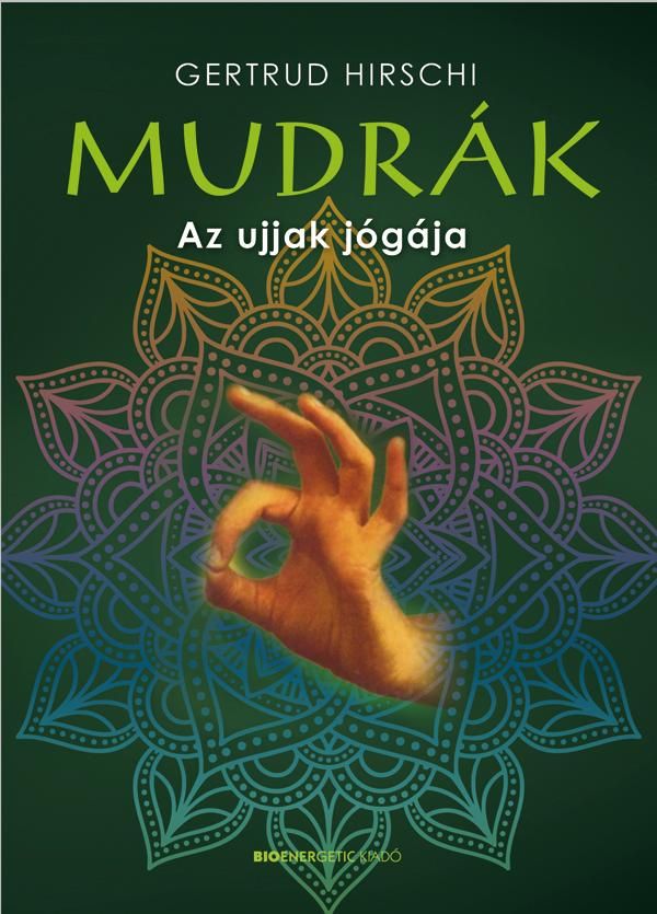 Mudrák - az ujjak jógája - átdolg. kiadás (fűzött)