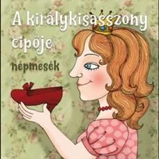 A királykisasszony cipője - népmesék (hangoskönyv)