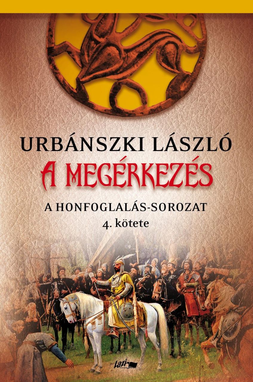 A megérkezés - a honfoglalás-sorozat 4. kötete