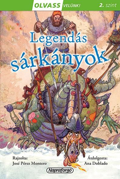 Legendás sárkányok - olvass velünk! 2. szint