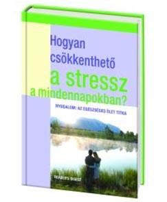 Hogyan csökkenthető a stressz a mindennapokban?