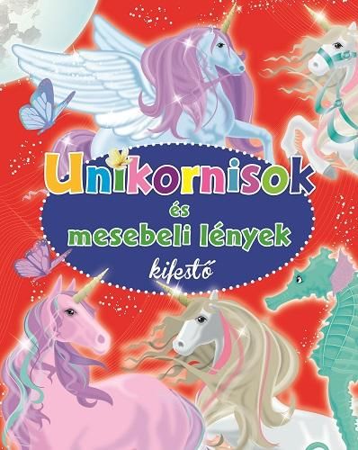 Unikornisok és mesebeli lények kifestő