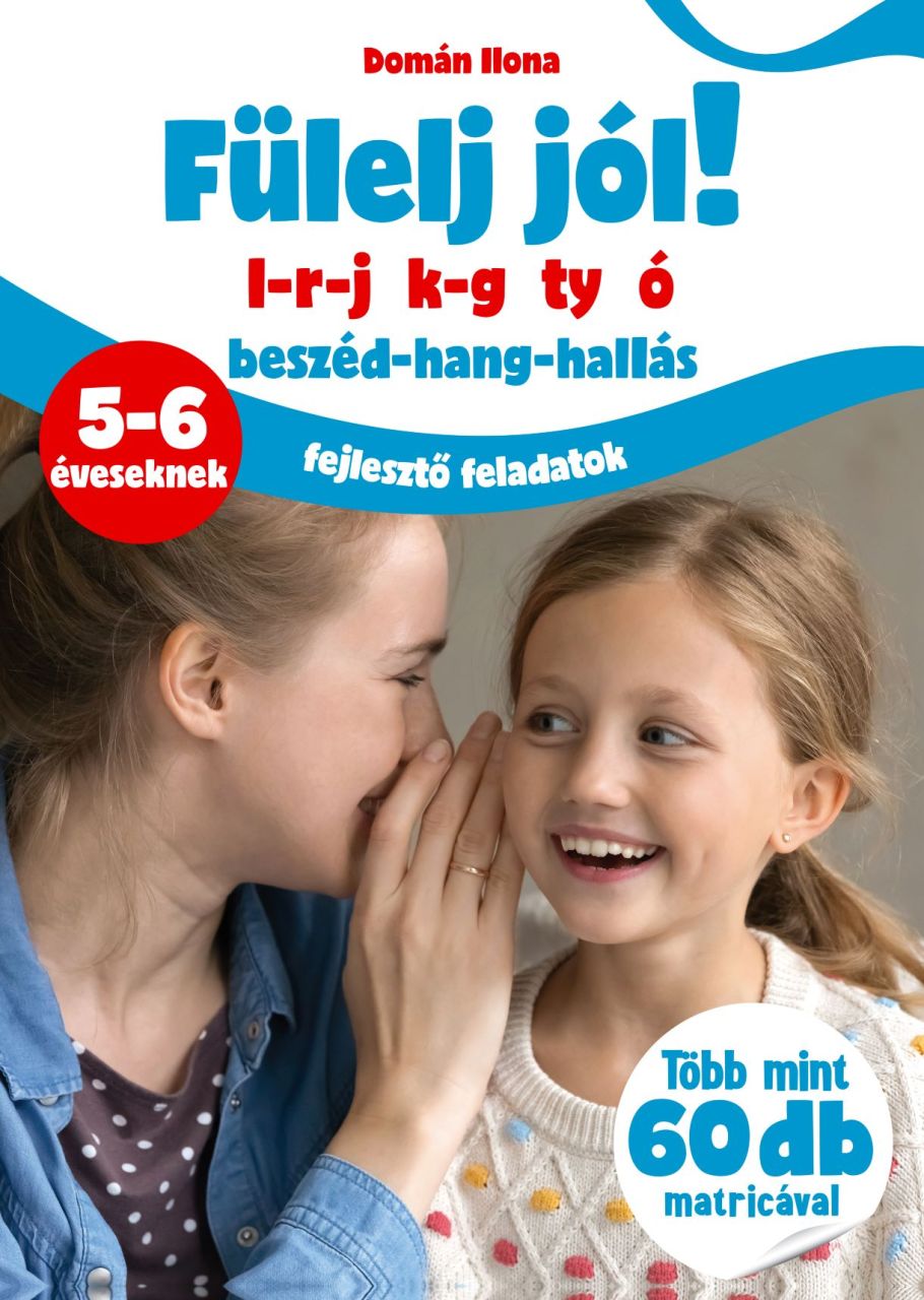 Fülelj jól! - l-r-j k-g ty ó - beszéd-hang-hallás