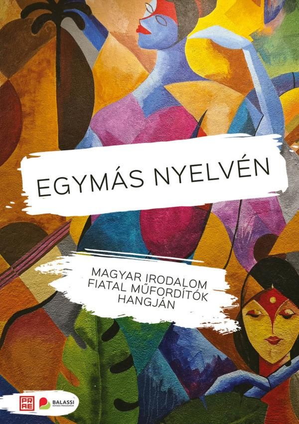 Egymás nyelvén - magyar irodalom fiatal műfordítók hangján