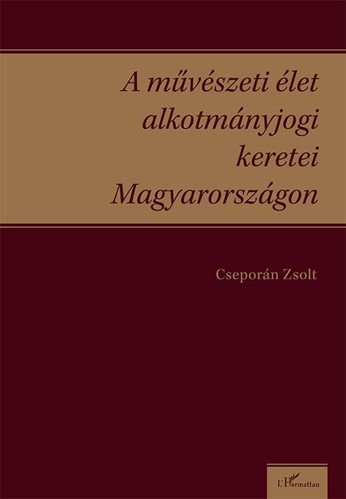 A művészeti élet alkotmányjogi keretei magyarországon