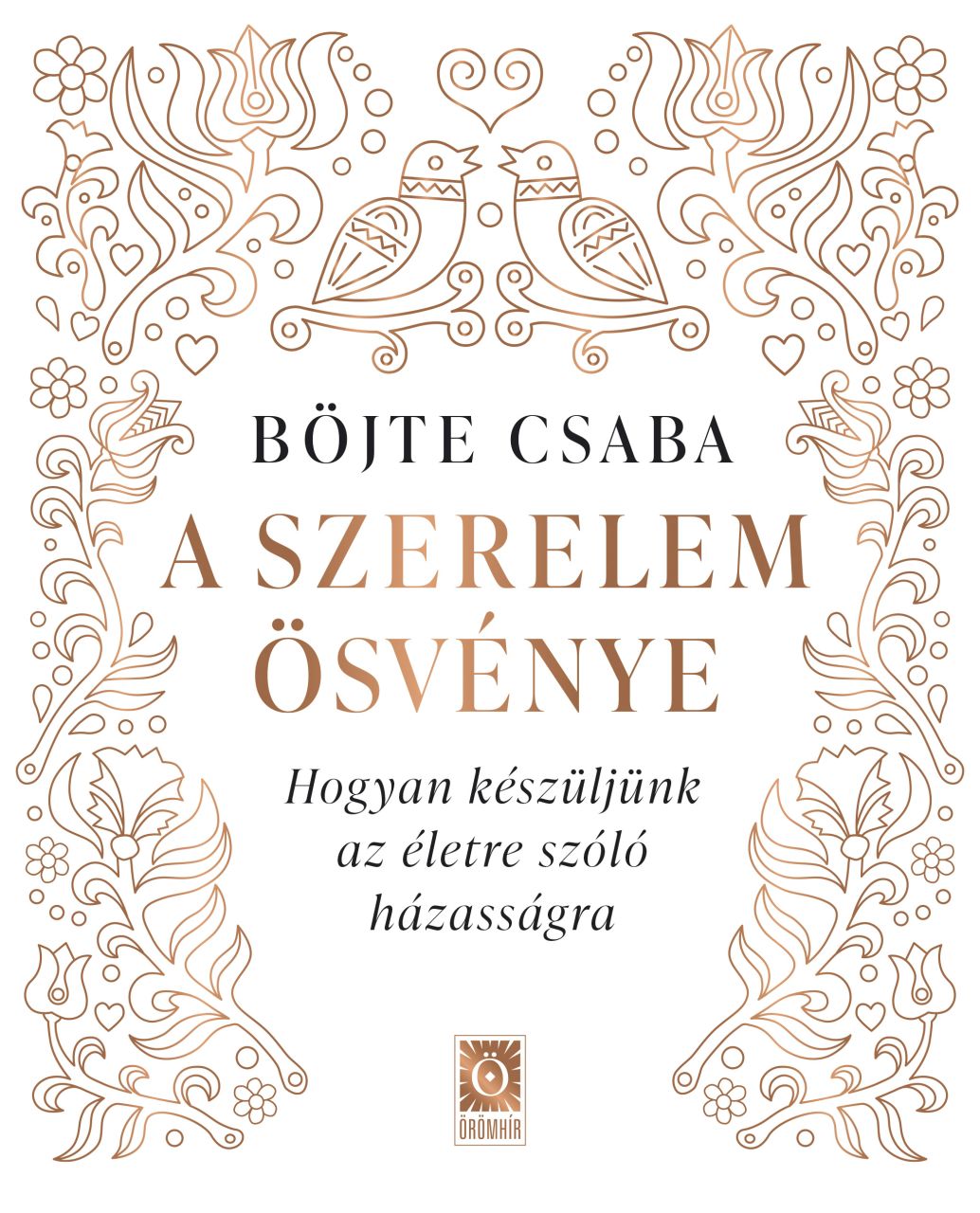 A szerelem ösvénye - hogyan készüljünk az életre szóló házasságra