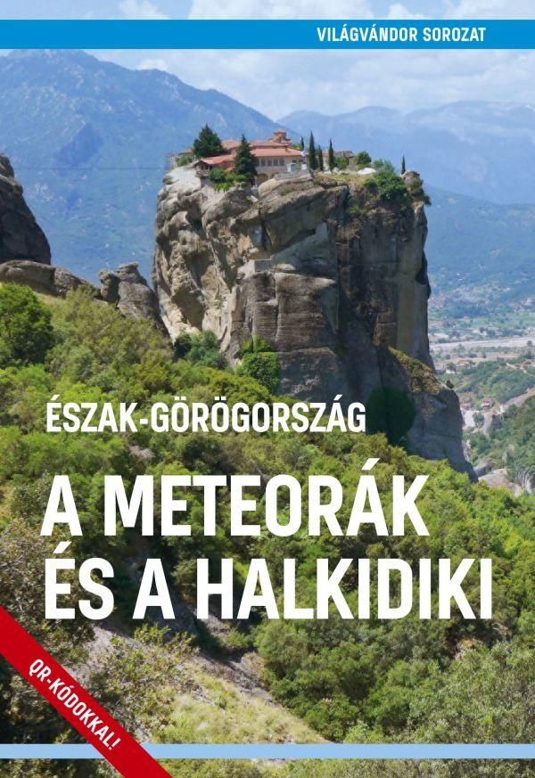 A meteorák és a halkidiki - világvándor sorozat