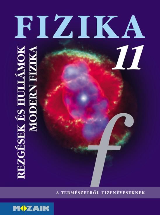 Fizika 11. - rezgések és hullámok, modern fizika tk.