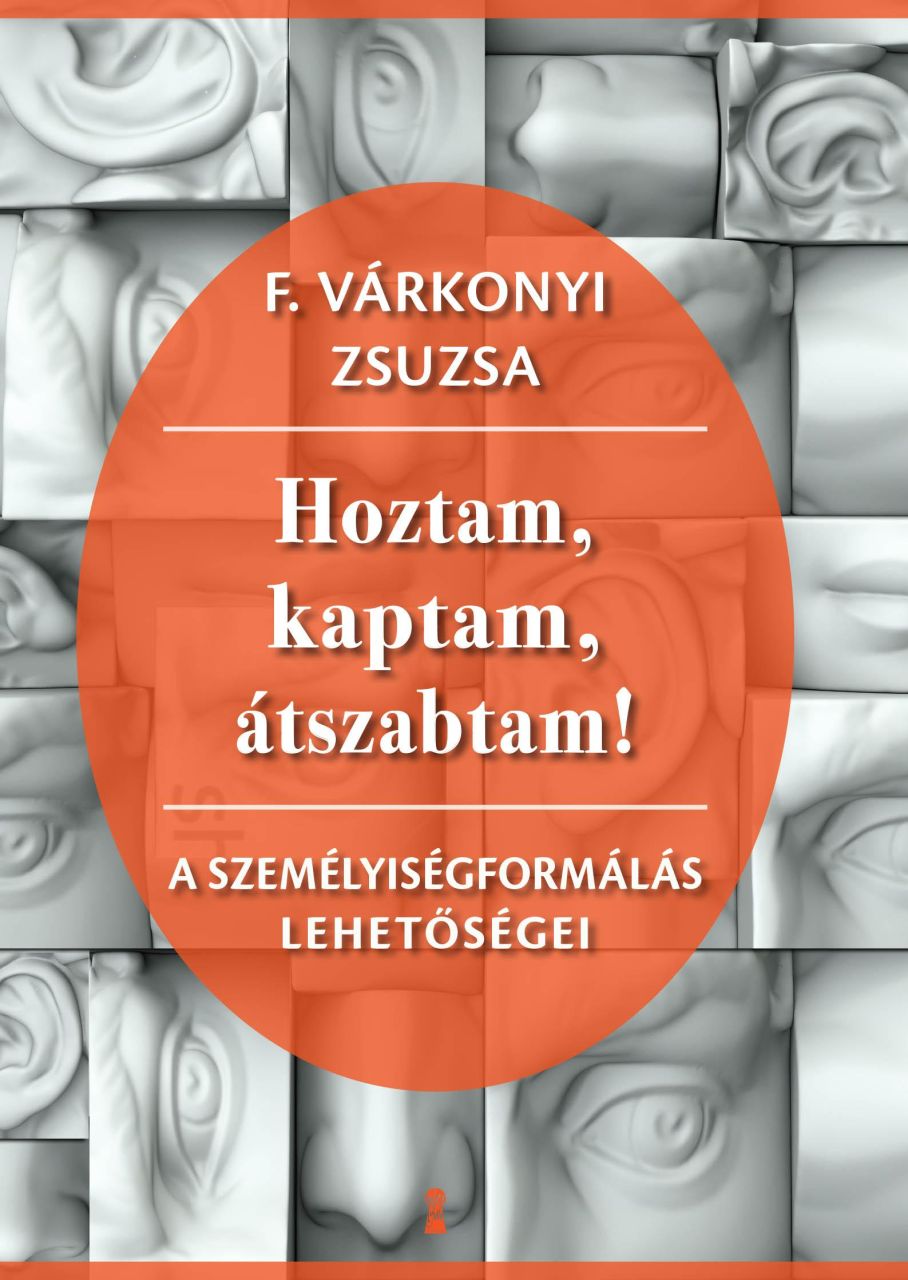 Hoztam, kaptam, átszabtam! - a személyiségformálás lehetőségei