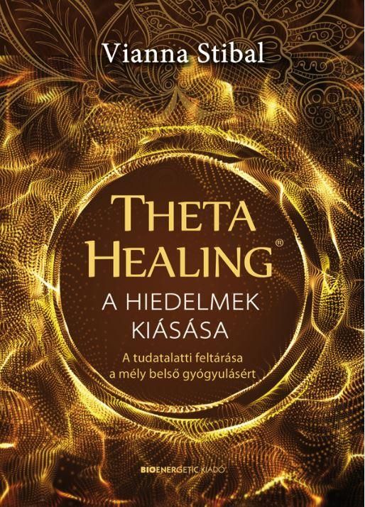 Thetahealing - a hiedelmek kiásása - a tudatalatti feltárása a mély belső gyógyu