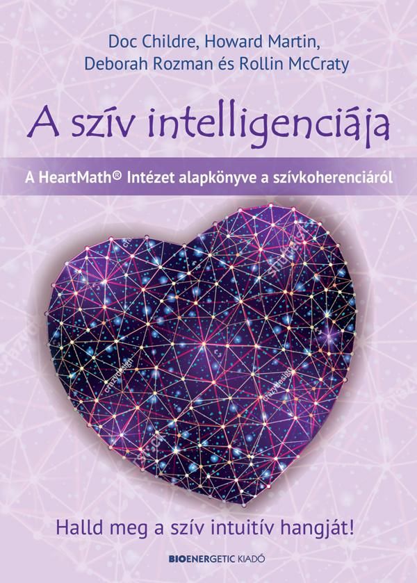 A szív intelligenciája - halld meg a szív intuitív hangját!