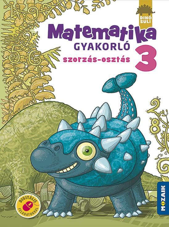 Dinósuli matematika gyakorló 3.o. - szorzás, osztás