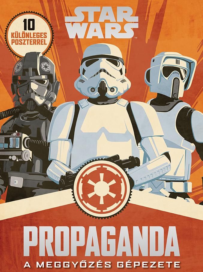 Star wars - propaganda - a meggyőzés gépezete