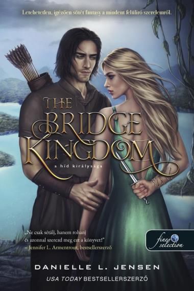 The bridge kingdom - a híd királysága (a híd királysága 1.)