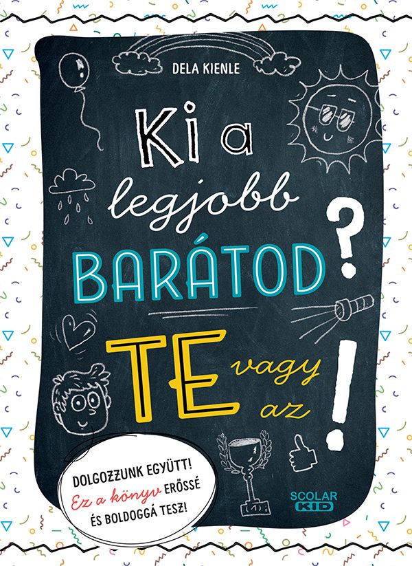 Ki a legjobb barátod? - te vagy az!