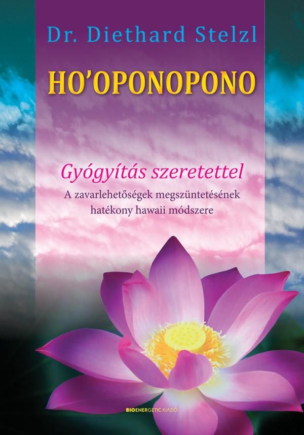 Ho'oponopono - gyógyítás szeretettel(új) 2019