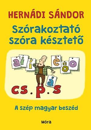 Szórakoztató szóra késztető - a szép magyar beszéd