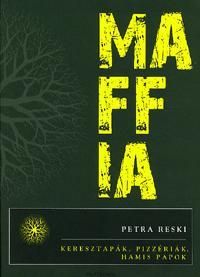 Maffia - keresztapák, pizzériák, hamis papok