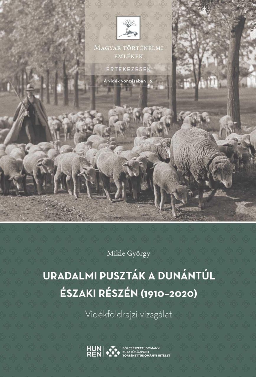 Uradalmi puszták a dunántúl északi részén (1910-2020) - vidékföldrajzi vizsgálat