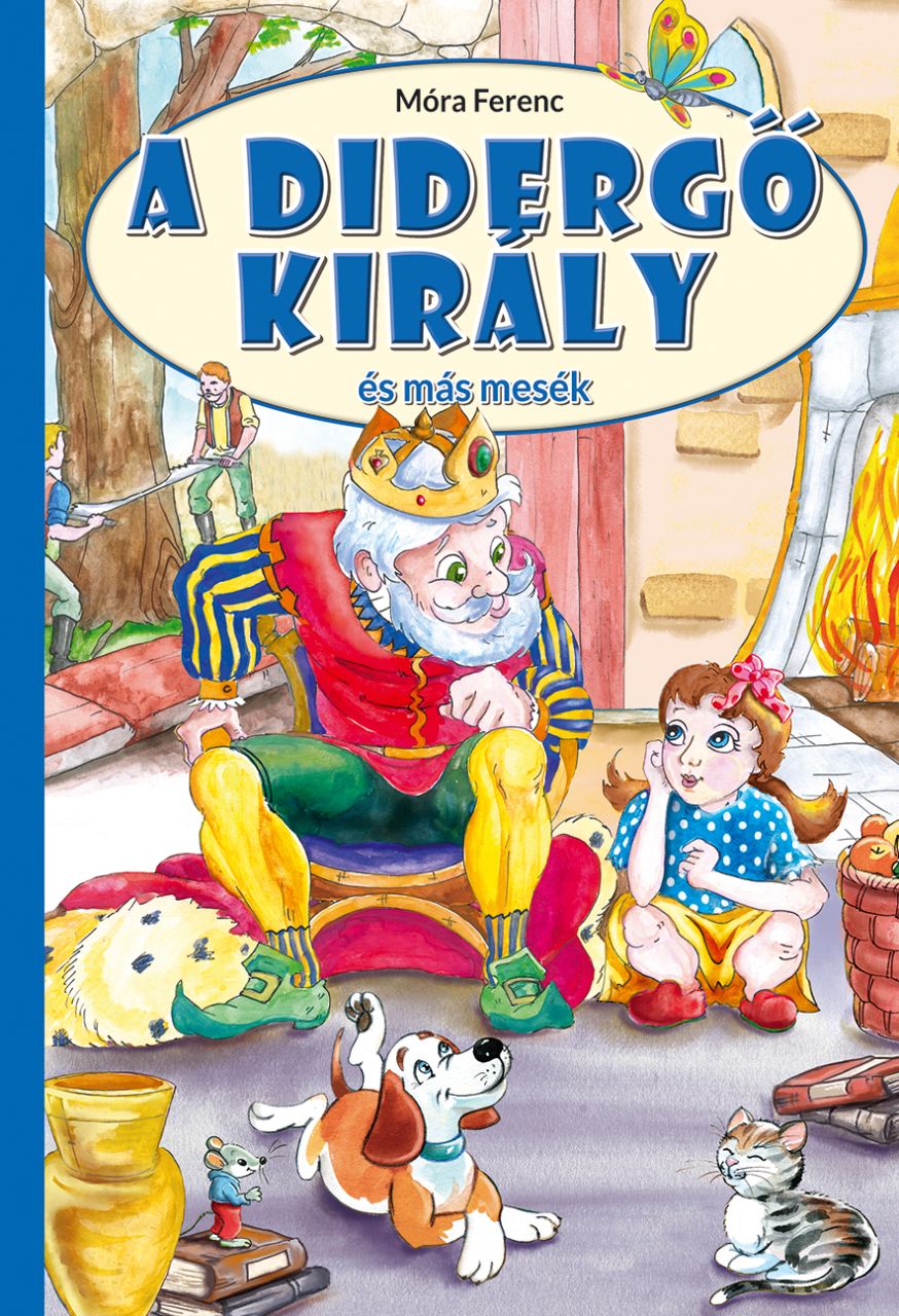 A didergő király és más mesék