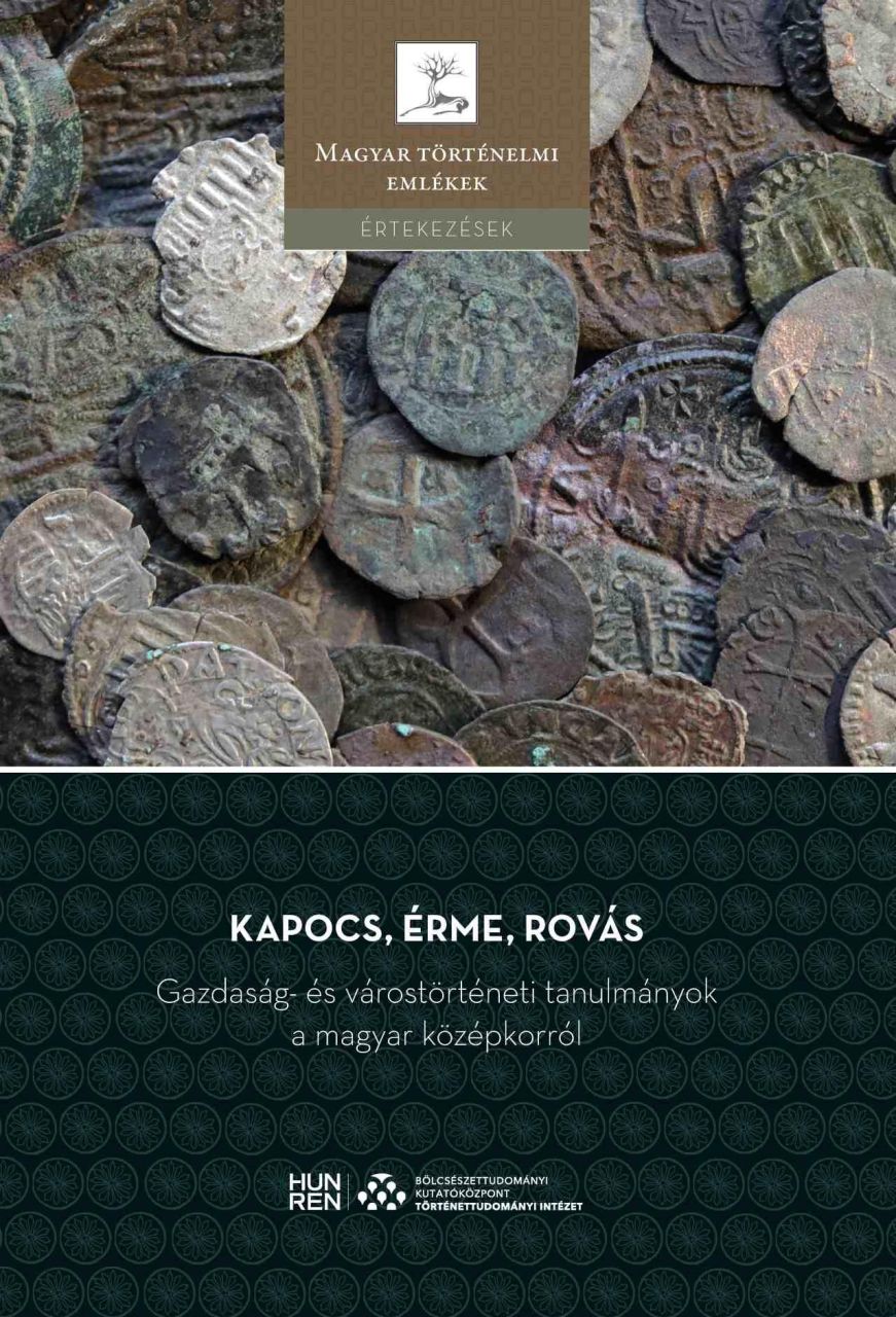 Kapocs, érme, rovás - gazdaság- és várostörténeti tanulmányok a magyar középkorr