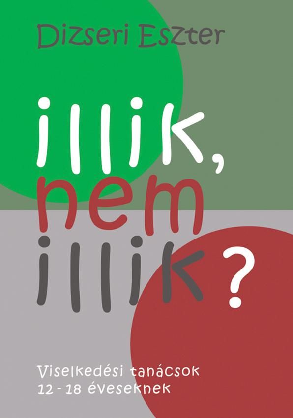 Illik, nem illik? - viselkedési tanácsok 12-18 éveseknek