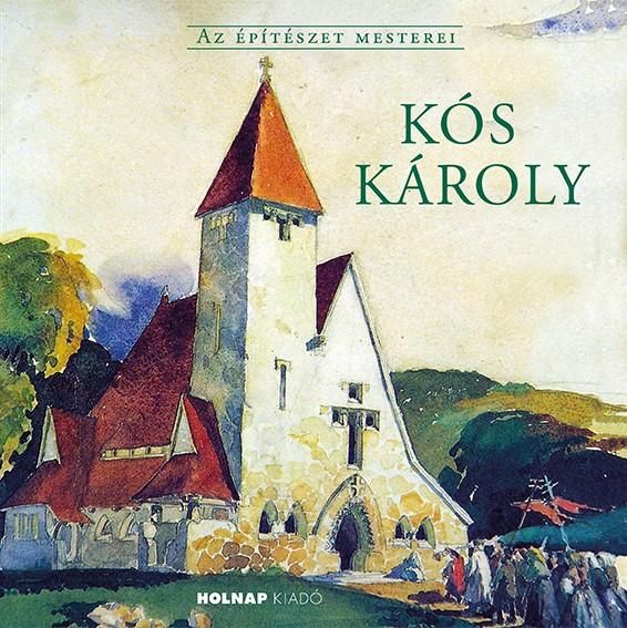 Kós károly - az építészet mesterei