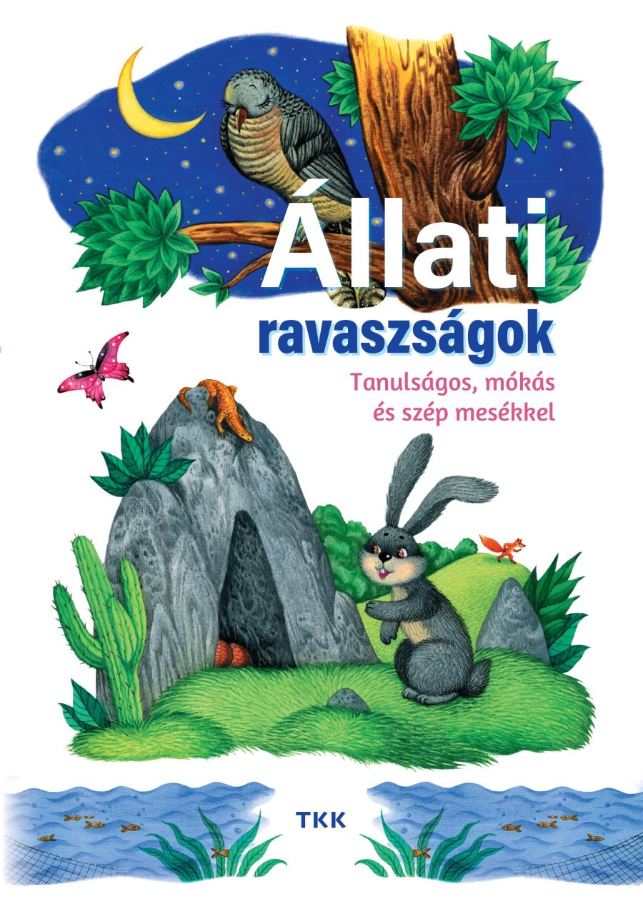 Állati ravaszságok - tanulságos , mókás és szép mesékkel