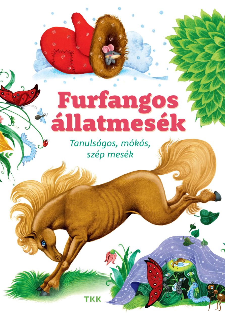 Furfangos állatmesék - tanulságos, mókás, szép mesék